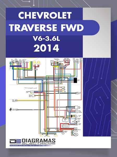 Diagramas Eléctricos CHEVROLET TRAVERSE FWD V6-3.6L 2014