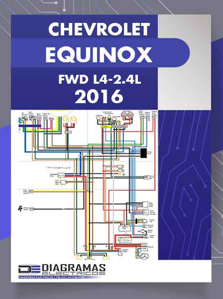 Diagramas Eléctricos CHEVROLET EQUINOX FWD L4-2.4L 2016