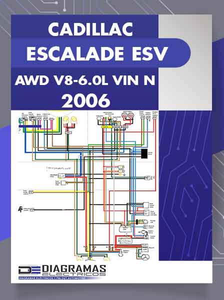 Diagramas Eléctricos CADILLAC ESCALADE ESV AWD V8-6.0L VIN N 2006