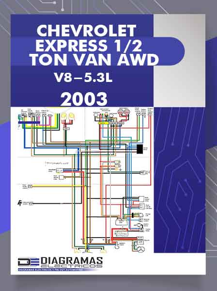 Diagramas Eléctricos CHEVROLET EXPRESS 1-2 TON VAN AWD V8-5.3L 2003